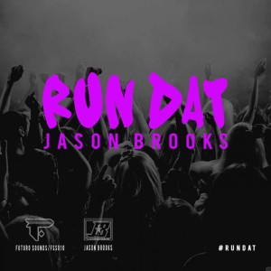 Dengarkan Run Dat lagu dari Jason Brooks dengan lirik