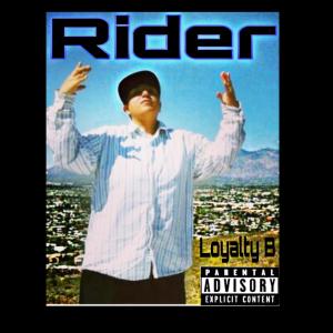 Loyalty B的專輯Rider (Explicit)