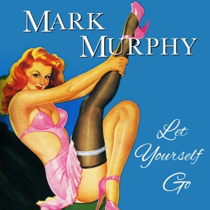 ดาวน์โหลดและฟังเพลง Goobye Baby พร้อมเนื้อเพลงจาก Mark Murphy