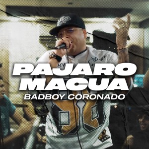 Album El Pájaro Macuá (En Vivo) from BadBoy Coronado