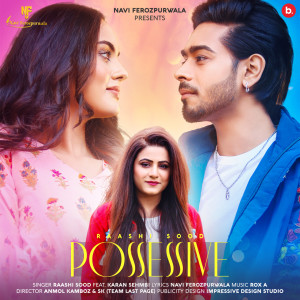 Listen to Possessive song with lyrics from Raashi Sood