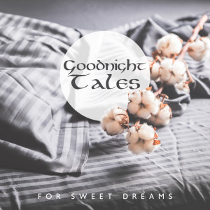 Endless New Age Music Creator的專輯Goodnight Tales for Sweet Dreams– Soothing Celtic Tones to Calm the Mind (Peaceful Dreams, Soul Freedom, Deep Sleep)