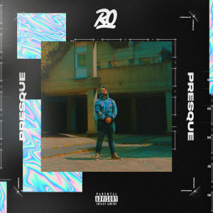 ดาวน์โหลดและฟังเพลง Presque (Explicit) พร้อมเนื้อเพลงจาก RO (Rapper from Orhei)