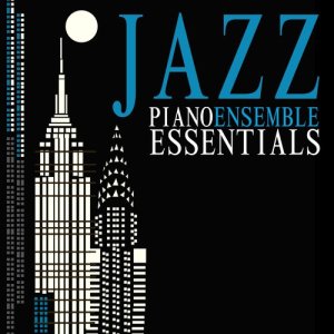 Piano Music Specialists的專輯Jazz Piano Ensemble Essentials
