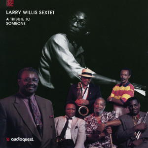 Album A Tribute to Someone (feat. Curtis Fuller, John Stubblefield, Tom Williams, David Williams, Ben Riley) from Larry Willis