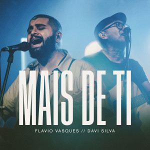 Flavio Vasques的專輯Mais de Ti (Ao Vivo)