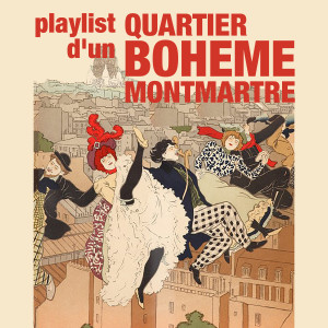 Album Playlist d'un Quartier Bohème: Montmartré oleh The Versailles Orchestra