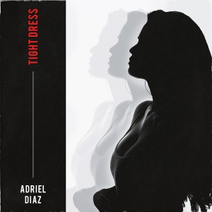 ดาวน์โหลดและฟังเพลง Tight Dress พร้อมเนื้อเพลงจาก Adriel Diaz