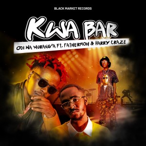 ดาวน์โหลดและฟังเพลง Kwa Bar พร้อมเนื้อเพลงจาก Odi Wa Muranga