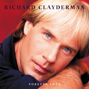อัลบัม Forever Love ศิลปิน Richard Clayderman