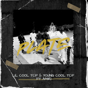 Listen to Plate (Explicit) song with lyrics from Lil Cool TCF