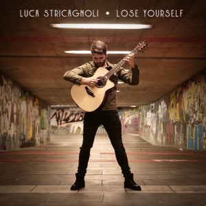 收聽Luca Stricagnoli的Lose Yourself歌詞歌曲