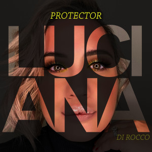 ดาวน์โหลดและฟังเพลง Protector พร้อมเนื้อเพลงจาก Luciana Di Rocco