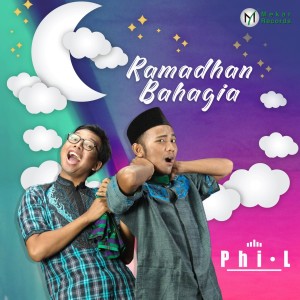 Listen to Ramadhan Bahagia song with lyrics from Phi L