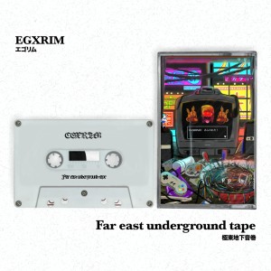 EGXRIM的专辑Far east underground tape