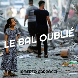 收听AMEDEO CARROCCI的Le bal oublié歌词歌曲