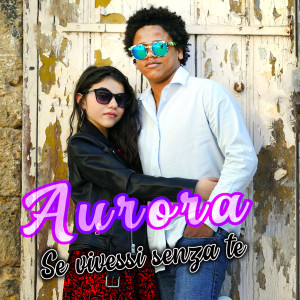 Aurora的專輯Se vivessi senza te