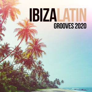 Album Ibiza Latin Grooves 2020 from Gloriana
