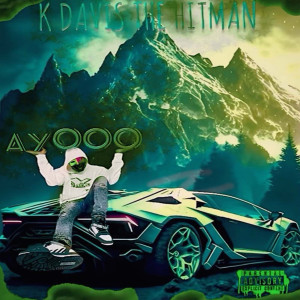 K Davis the Hitman的专辑Ayooo (Explicit)