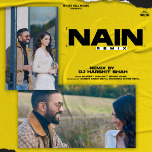 收听Dilpreet Dhillon的Nain - Remix (Remix)歌词歌曲
