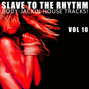 Slave to the Rhythm, Vol. 10 dari Various Artists