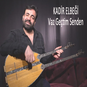 Listen to Vaz Geçtim Senden song with lyrics from Kadir Elbeği