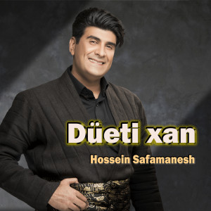 收听Hossein Safamanesh的Düeti Xan歌词歌曲
