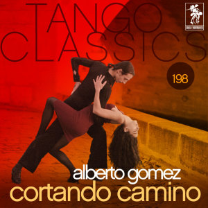 Tango Classics 198: Cortando Camino