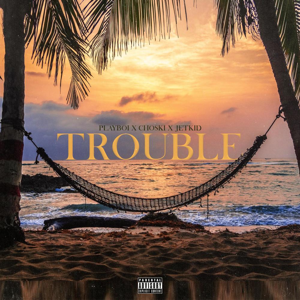 Trouble (feat. Choski & Jetkid) (Explicit)
