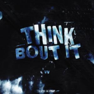 Album THINK BOUT IT (Explicit) from VV