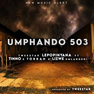 Tweestar Lepopinyana的專輯Umpando 503 (feat. Tinno, Torrah & Lizwe Umlangeni)