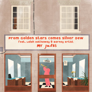 ดาวน์โหลดและฟังเพลง From Golden Stars Comes Silver Dew พร้อมเนื้อเพลงจาก Mr Jukes