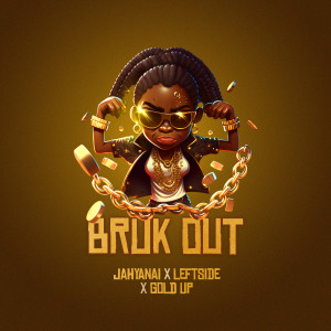 收听Gold Up的Bruk Out歌词歌曲