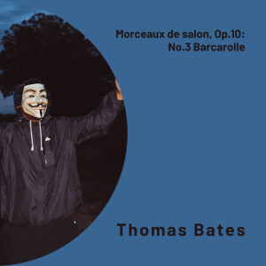Thomas Bates的專輯Morceaux de salon, Op.10: No.3 Barcarolle