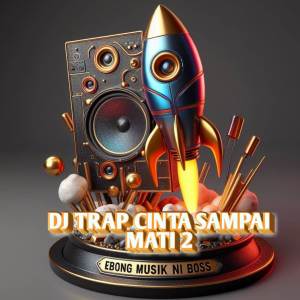 收聽Ebong Musik的DJ TRAP CINTA SAMPAI MATI 2 BASS HOREG歌詞歌曲