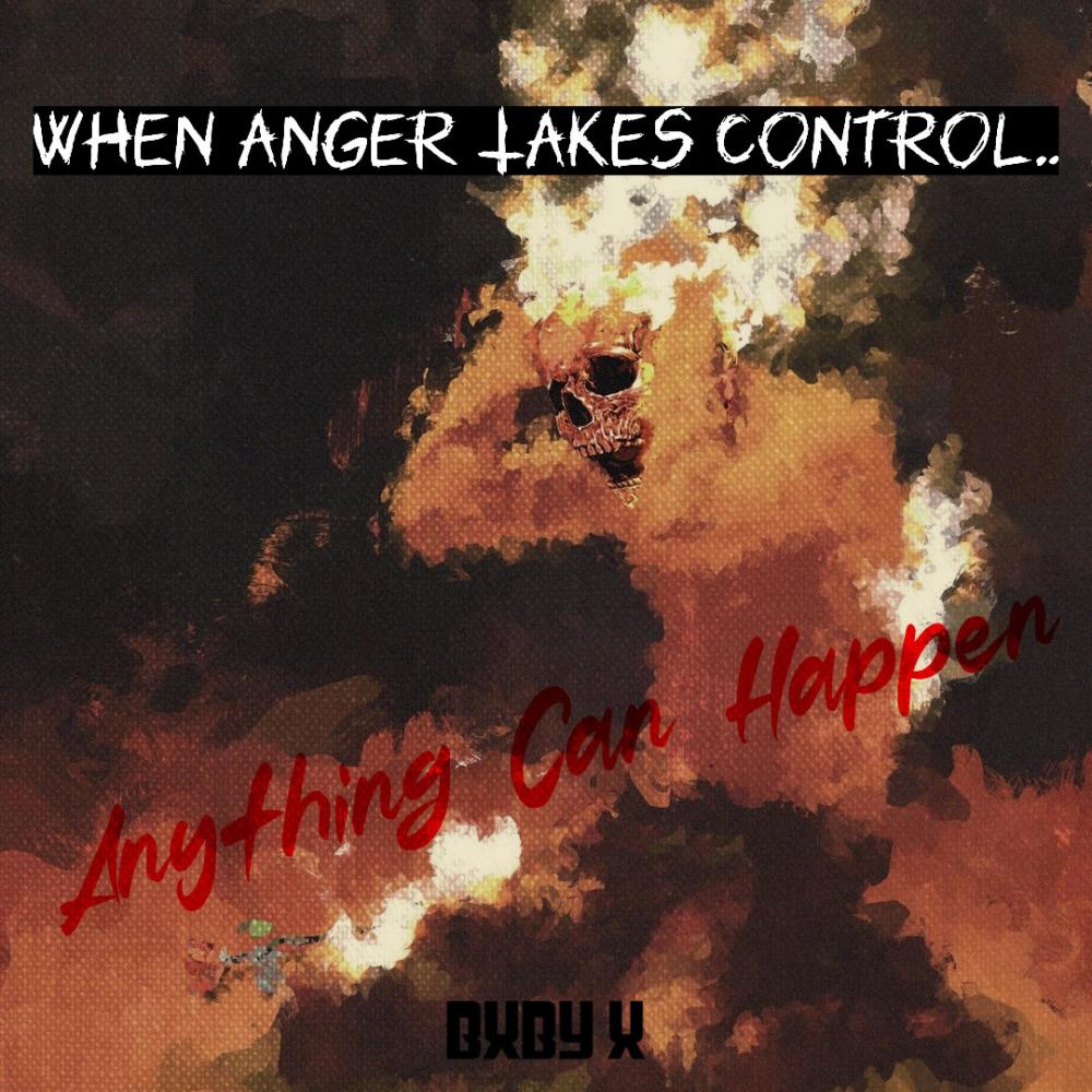 When Anger Takes Control...Anything Can Happen (Explicit)