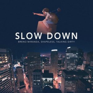 ดาวน์โหลดและฟังเพลง Slow Down พร้อมเนื้อเพลงจาก Breno Miranda