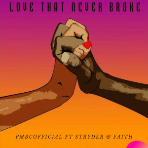 Listen to Love That Never Broke song with lyrics from PMBCOFFICIAL