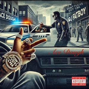Listen to Don’t ***** Wit Cha (Explicit) song with lyrics from Ace Dough