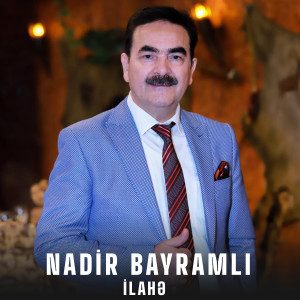 Listen to İlahə song with lyrics from Nadir Bayramli