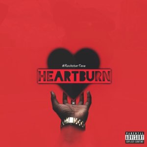 收聽Rockstar Tave的Heart Burn  (Explicit)歌詞歌曲
