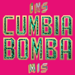 Album Cumbia Bomba oleh Mexican Institute of Sound