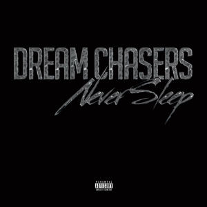 JayThePrince的專輯Dream Chasers Never Sleep (Explicit)