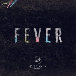 ดาวน์โหลดและฟังเพลง Fever พร้อมเนื้อเพลงจาก Delon Om