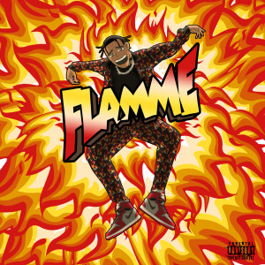 Listen to FLAMME (Explicit) song with lyrics from Jayden