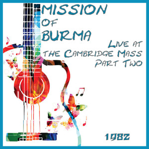 Mission of Burma的专辑Live at the Cambridge Mass 1982 Part Two
