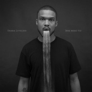 收聽Shaka Loveless的Ikke Mere Tid歌詞歌曲