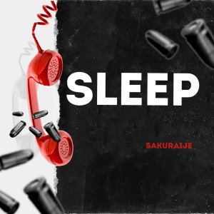 Dengarkan lagu Sleep (Explicit) nyanyian sakuraije dengan lirik