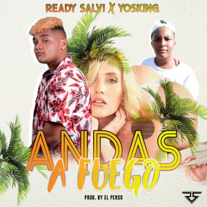 Listen to Andas a Fuego song with lyrics from Ready Salvi