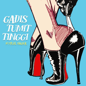 Hyrul Anuar的專輯Gadis Tumit Tinggi